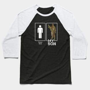 Your Son My Son Funny Military Mom or Dad Baseball T-Shirt